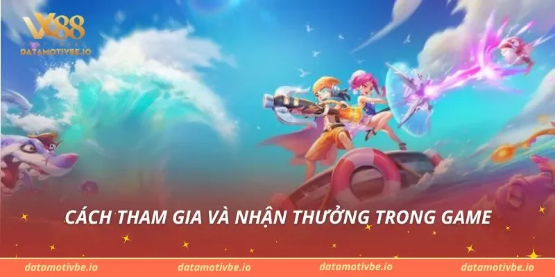 Cách tham gia và nhận thưởng trong game