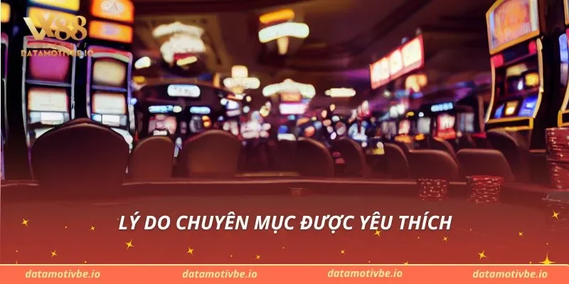 Lý do chuyên mục được yêu thích
