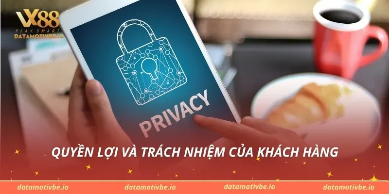 Quyền lợi và trách nhiệm của khách hàng