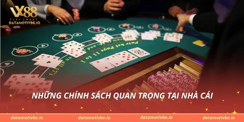 Những chính sách quan trọng tại nhà cái