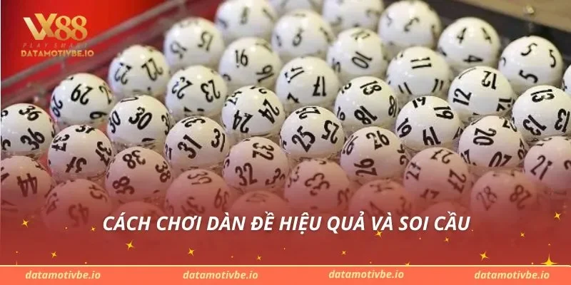 Cách chơi dàn đề hiệu quả và soi cầu