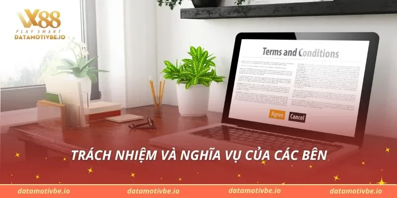 Trách nhiệm và nghĩa vụ của các bên