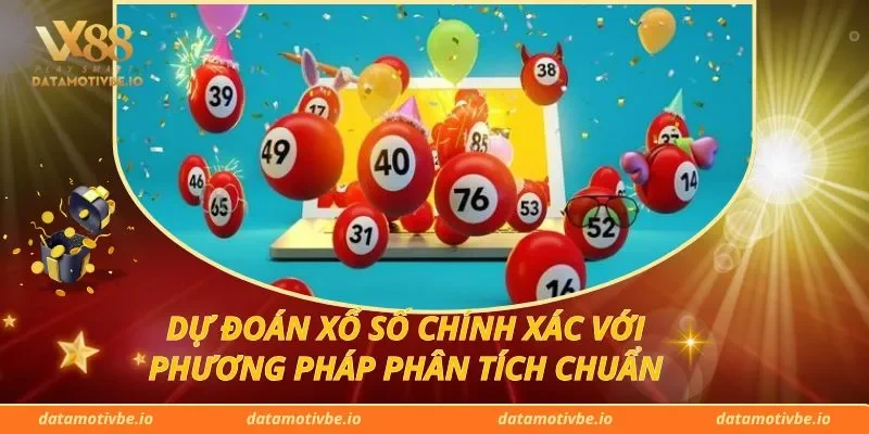 Dự Đoán Xổ Số Chính Xác Với Phương Pháp Phân Tích Chuẩn