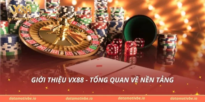 Giới thiệu VX88 - tổng quan về nền tảng
