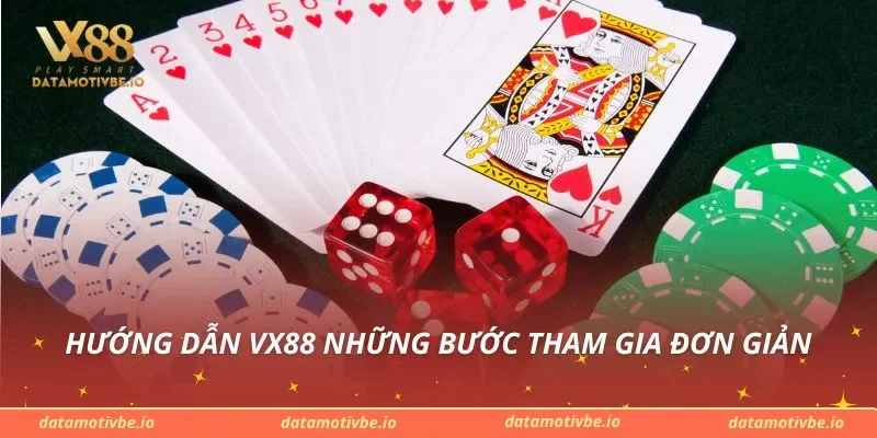Hướng dẫn VX88 những bước tham gia đơn giản