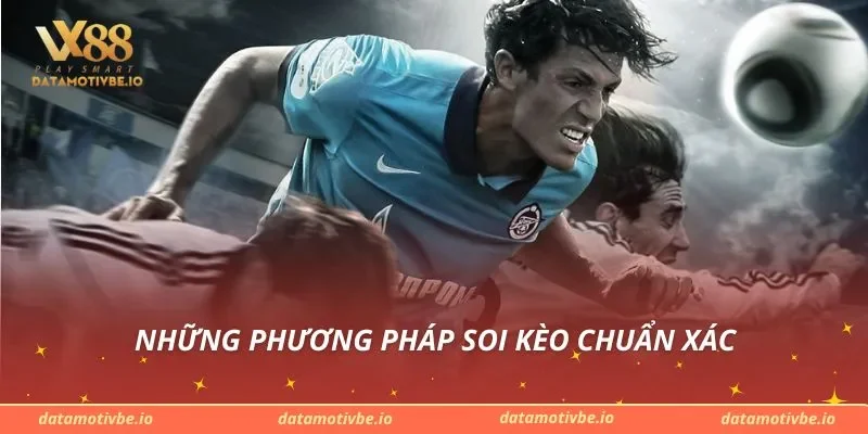 Những phương pháp soi kèo chuẩn xác