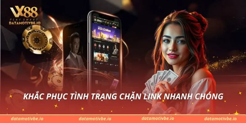 Khắc phục tình trạng chặn link nhanh chóng