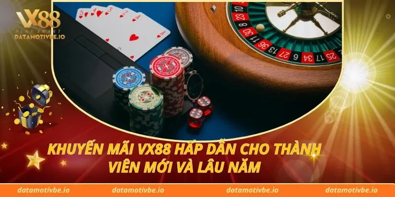 Khuyến Mãi VX88 Hấp Dẫn Cho Thành Viên Mới Và Lâu Năm