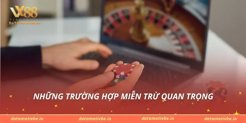 Những trường hợp miễn trừ quan trọng