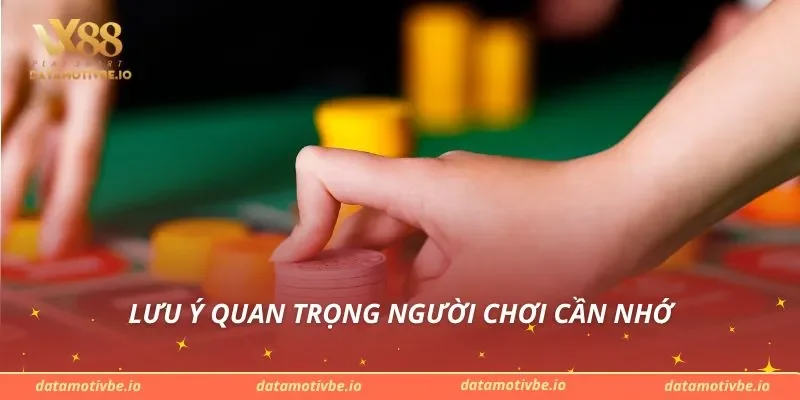 Lưu ý quan trọng người chơi cần nhớ