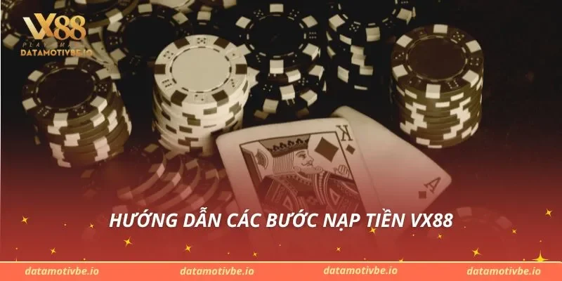 Hướng dẫn các bước nạp tiền VX88