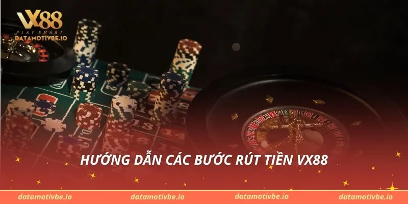 Hướng dẫn các bước rút tiền VX88