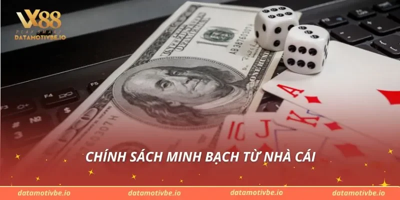 Chính sách minh bạch từ nhà cái