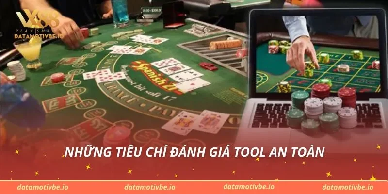 Những tiêu chí đánh giá tool an toàn