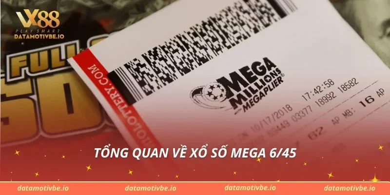 Tổng quan về xổ số Mega 6/45
